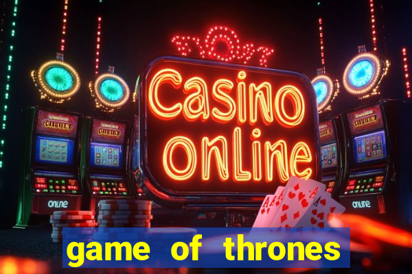 game of thrones dublado online